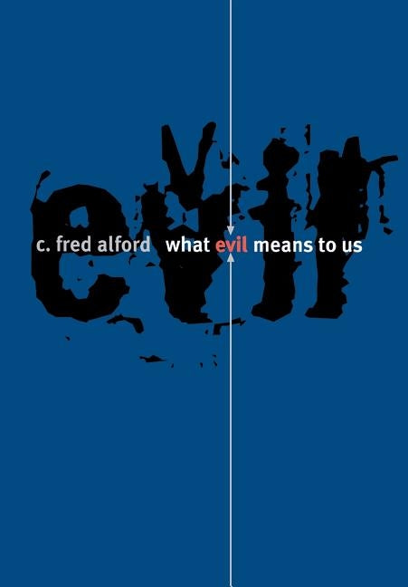 What Evil Means to Us: U.S. Intelligence and Foreign Military Innovation, 1918-1941 by Alford, C. Fred