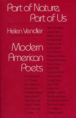 Part of Nature, Part of Us: Modern American Poets by Vendler, Helen
