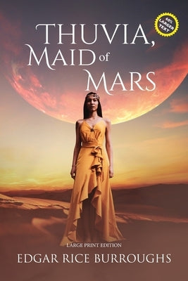 Thuvia, Maid of Mars (Annotated, Large Print) by Burroughs, Edgar Rice