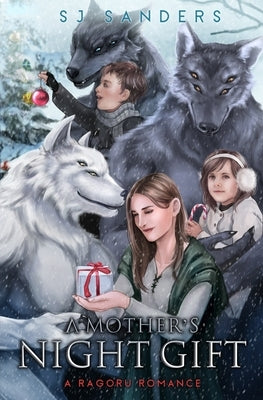A Mother's Night Gift by Sanders, S. J.