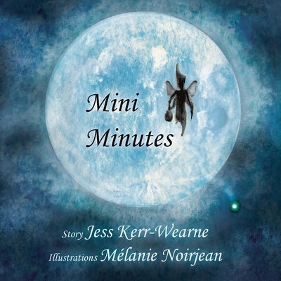Mini Minutes by Kerr-Wearne, Jess