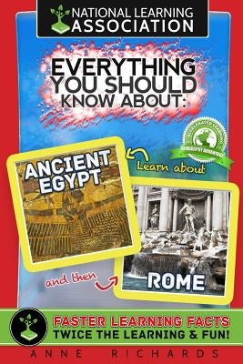Everything You Should Know About Ancient Egypt and Rome by Richards, Anne