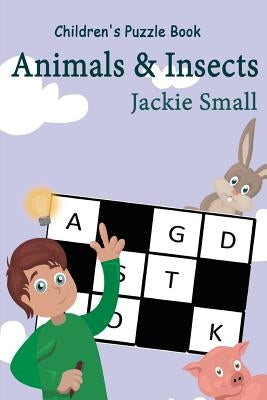 Children's Puzzle Book: Animals & Insects by Small, Jackie