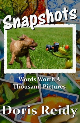 Snapshots: Words Worth a Thousand Pictures by Reidy, Doris