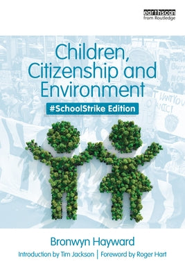 Children, Citizenship and Environment: #SchoolStrike Edition by Hayward, Bronwyn