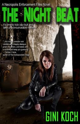 The Night Beat, A Necropolis Enforcement Files Novel by Koch, Gini