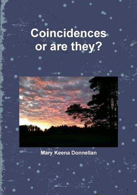 Coincidences... or are they? by Keena Donnellan, Mary