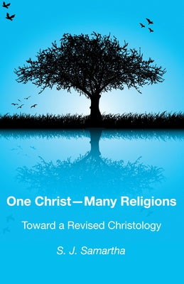 One Christ-Many Religions by Samartha, S. J.