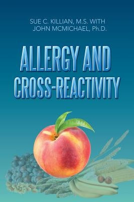 Allergy and Cross-Reactivity by Killian, Sue C.