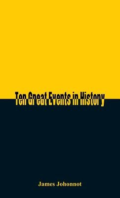 Ten Great Events in History by Johonnot, James