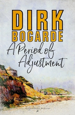 A Period of Adjustment by Bogarde, Dirk