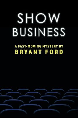 Show Business by Ford, Bryant