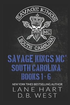 Savage Kings MC - South Carolina Books 1-6 by West, D. B.