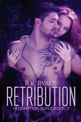 Retribution: Redemption Series Book III by Ryals, R. K.