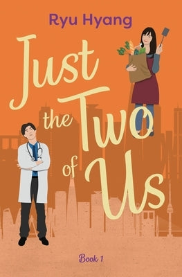 Just the Two of Us, Book 1 by Ryu Hyang