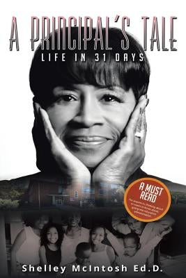 A Principal's Tale: Life In 31 Days by McIntosh Ed D., Shelley