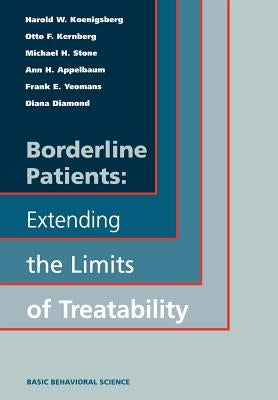 Borderline Patients: Extending the Limits of Treatability by Koenigsberg, Harold W.