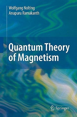Quantum Theory of Magnetism by Nolting, Wolfgang
