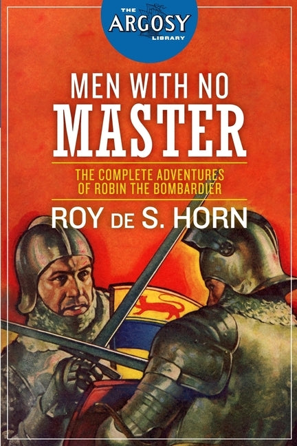 Men With No Master: The Complete Adventures of Robin the Bombardier by Pyles, V. E.