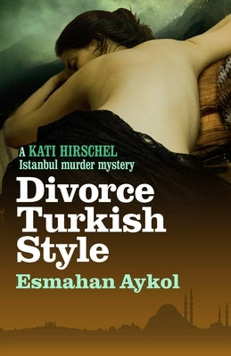 Divorce Turkish Style by Aykol, Esmahan