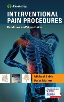 Interventional Pain Procedures: Handbook and Video Guide by Sabia, Michael