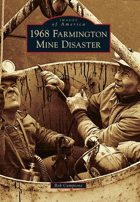 1968 Farmington Mine Disaster by Campione, Bob
