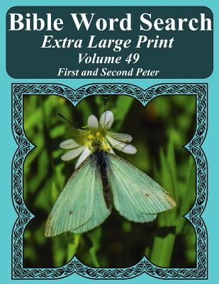 Bible Word Search Extra Large Print Volume 49: First and Second Peter by Pope, T. W.