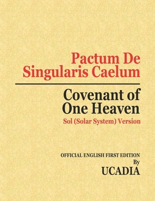 Pactum De Singularis Caelum (Covenant of One Heaven): Sol (Solar System) Version by Ucadia