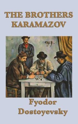 The Brothers Karamazov by Dostoyevsky, Fyodor