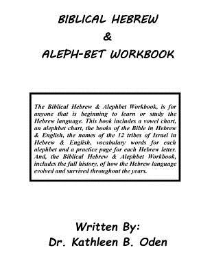 Biblical Hebrew & Aleph-Bet Workbook by Oden, Kathleen B.