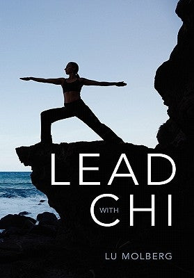 Lead with Chi by Molberg, Lu