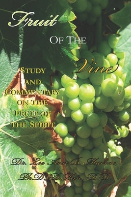 Fruit of the Vine: Study And Commentary On The Fruit Of The Spirit by Marino, Lee Ann B.