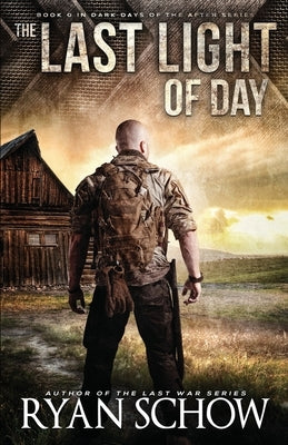The Last Light of Day: A Dark Days of the After Prequel by Schow, Ryan