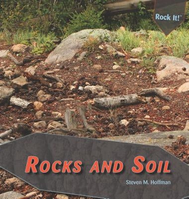 Rocks and Soil by Hoffman, Steven M.