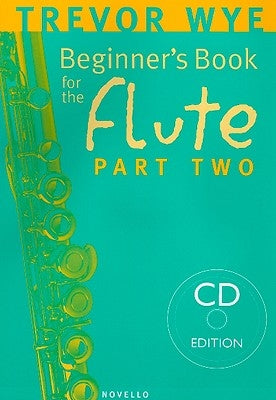 Beginner's Book for the Flute - Part Two [With CD (Audio)] by Wye, Trevor