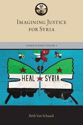 Imagining Justice for Syria by Van Schaack, Beth