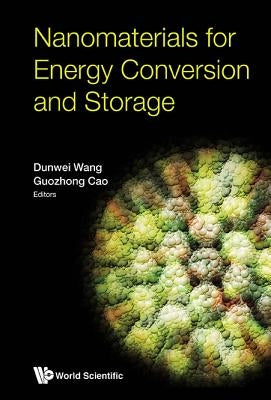 Nanomaterials for Energy Conversion and Storage by Wang, Dunwei