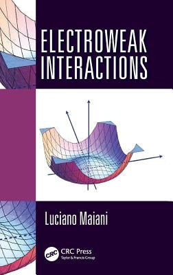 Electroweak Interactions by Maiani, Luciano