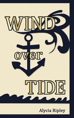 Wind Over Tide by Ripley, Alycia