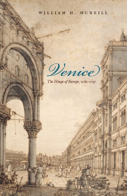 Venice by McNeill, William H.