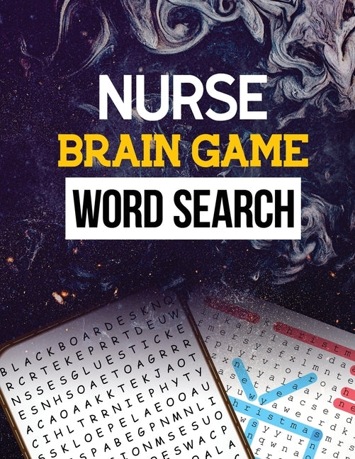 Nurse Brain Game Word Search: Cleverly Hidden Word Searches for the Nurse, Word Search Activity Book for Nurse, Cleverly Hidden Word Searches for th by Publisher, Rns Activity