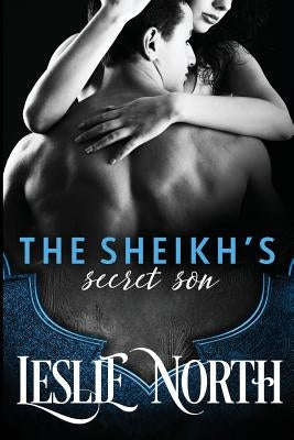 The Sheikh's Secret Son by North, Leslie