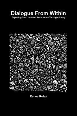 Dialogue From Within by Roley, Renee