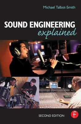 Sound Engineering Explained by Talbot-Smith, Michael