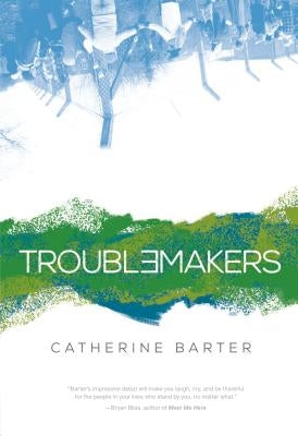 Troublemakers by Barter, Catherine