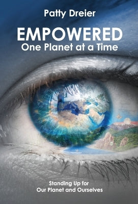Empowered: One Planet at a Time by Dreier, Patty