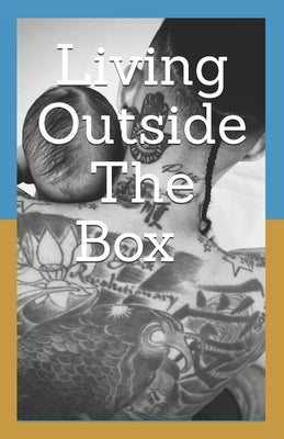 Living Outside The Box: Queer & Pregnant by Spivey-Spinner, Shaunna L.
