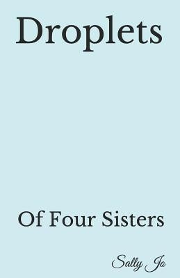 Droplets: Of Four Sisters by Runions, B.