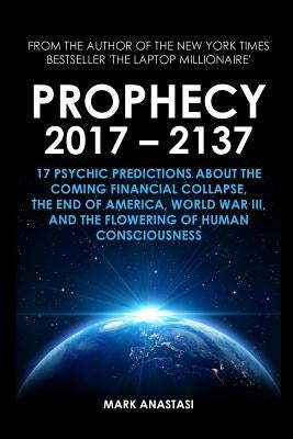 Prophecy 2017 - 2137 by Anastasi, Mark
