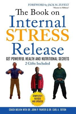 The Book on Internal STRESS Release: Get Powerful Health and Nutritional Secrets by Zufelt, Jack M.